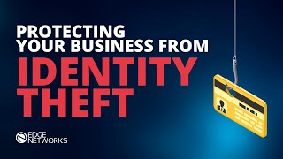 Tips to Protect Your Business from Identity Theft