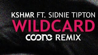KSHMR ft. Sidnie Tipton - Wildcard (Coone Remix) (Extended Mix)