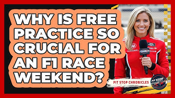 Why Is Free Practice So Crucial For An F1 Race Weekend? - Pit Stop Chronicles