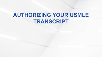 Authorizing Your USMLE Transcript