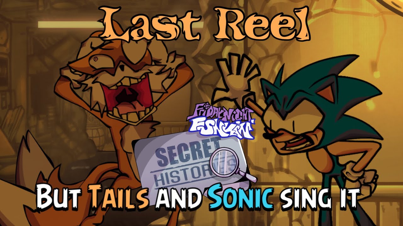FNF Last Reel but Secret Histories Tails and Sonic sing it🎶