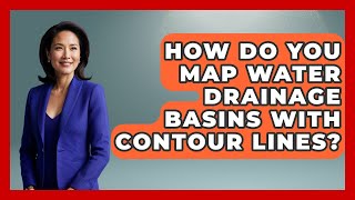 How Do You Map Water Drainage Basins With Contour Lines? - Water Science For Everyone