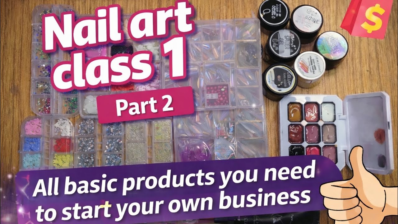 Nail art class 1 | part -2 | All basic products you need to start your own business. 