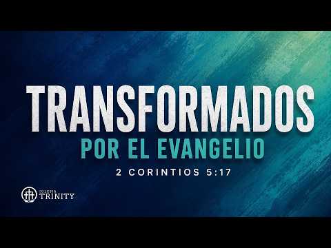 Pastor Martín Lobo - Transformados por el Evangelio
