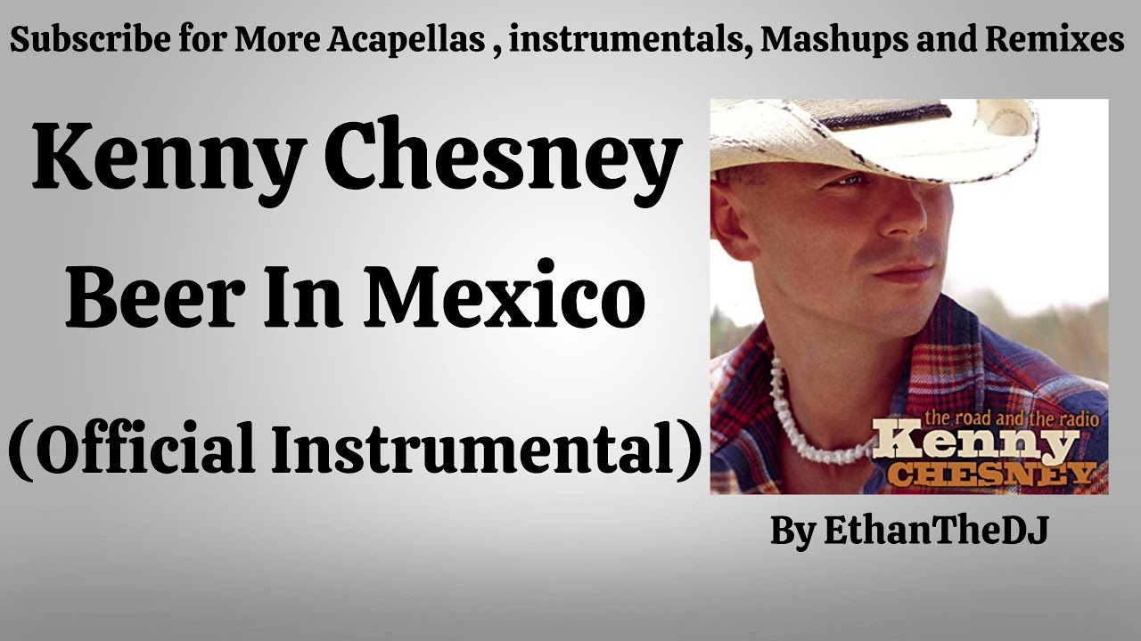 Kenny Chesney Beer In Mexico (Official Instrumental) YouTube
