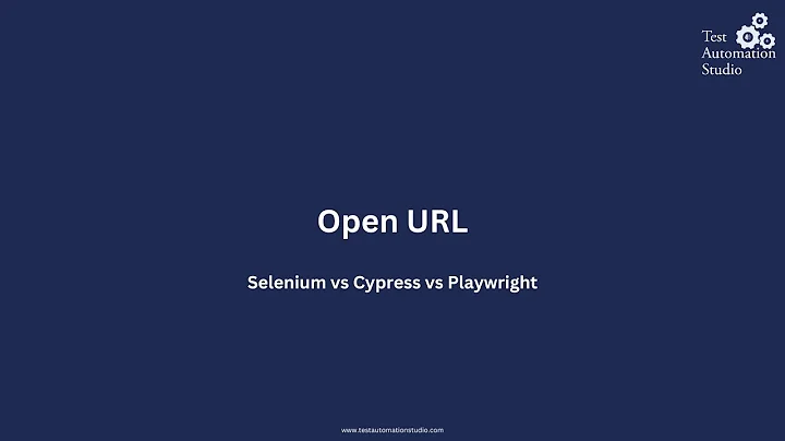 OpenURL Selenium vs cypress vs Playwright