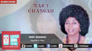 Agyenkwa Jesus | Mary Ghansah |  Audio