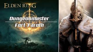 Elden Ring Dungeon Master - Fort Faroth
