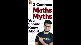 3 common maths myth,you should know about