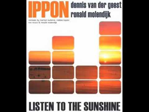 IPPON - LISTEN TO THE SUNSHINE - Dennis Van Der Geest