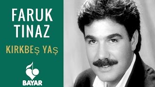 Faruk Tınaz - Kırkbeş Yaş Resimi