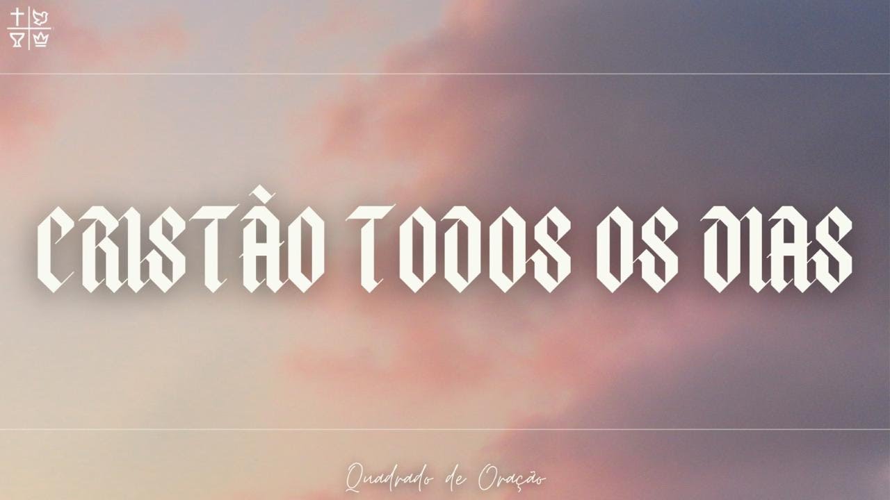 QUADRADO de Oração - Cristão todos os dias - 15/02/26