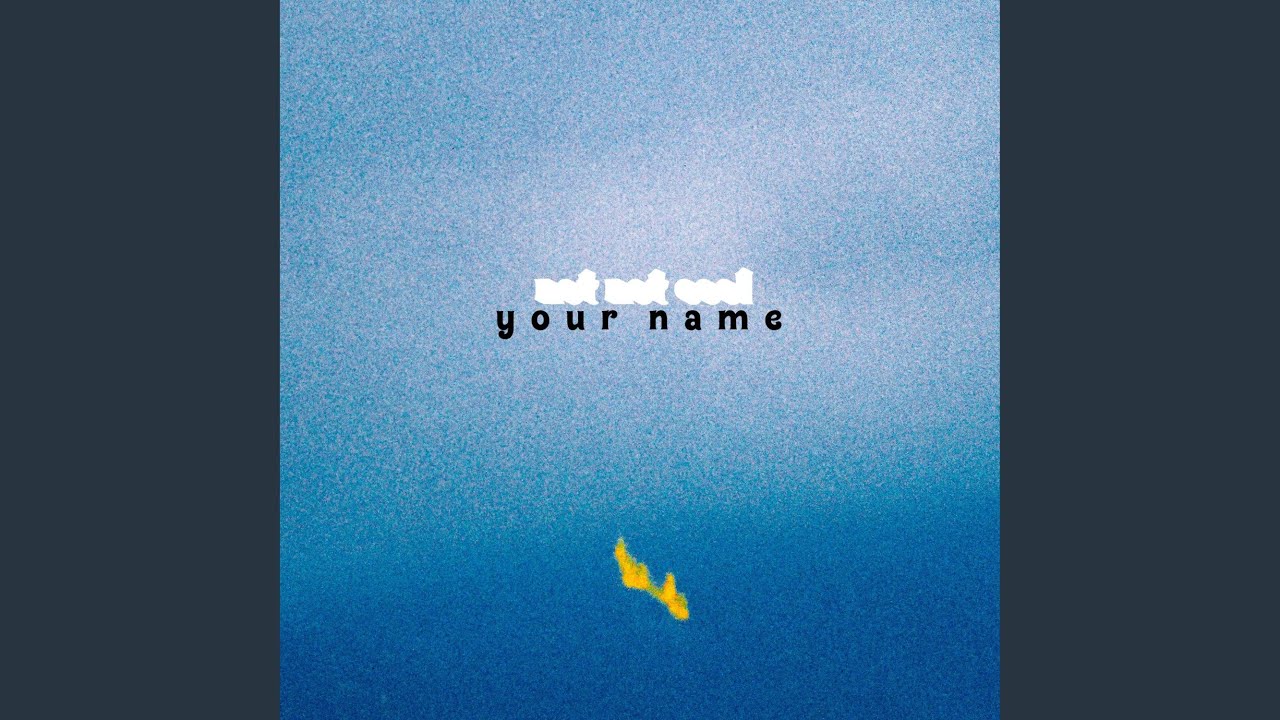 Watch your name on YouTube Watch your name on YouTube