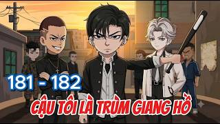 Cậu Tôi Là Trùm Giang Hồ - Tập 181 - 182 | Nam VietSub