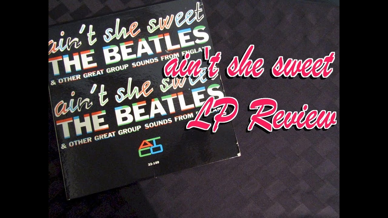 REVIEW Ain't She Sweet Beatles and Tony Sheridan on ATCO with The