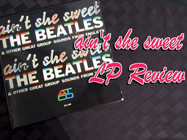 洋楽 The Beatles - Ain't She Sweet Ain't She Sweet - song and lyrics by The Beatles | Spotify