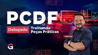 Concurso PCDF Delta | Treinando Peças Práticas