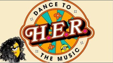 Dance To The Music – H.E.R. from Minions: The Rise of Gru