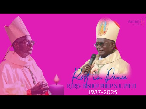 AMANI MEDIA TV FUNERAL MASS RIP RT REV PHILIP SULUMETI