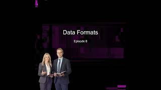 Episode 8 - Data Formats