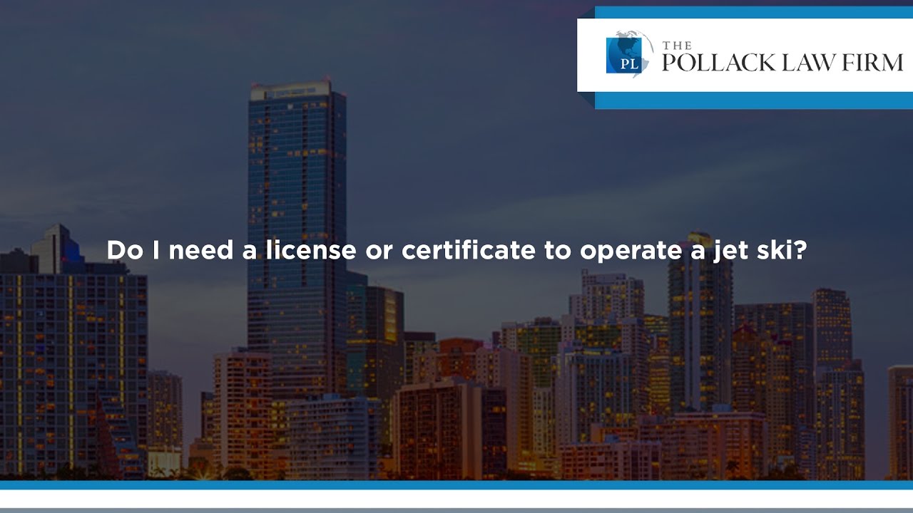 Do I need a license or certificate to operate a jet ski? YouTube