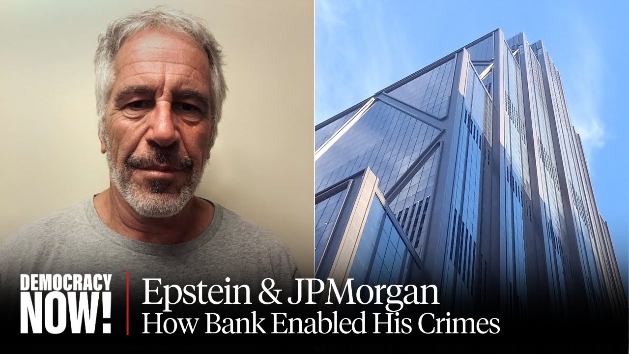 Jeffrey Epstein & JPMorgan: How the Largest U.S. Bank Enabled the Sexual Predator's Crimes