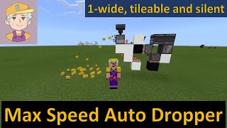 (BROKEN): 1-wide tileable, silent max speed auto dropper