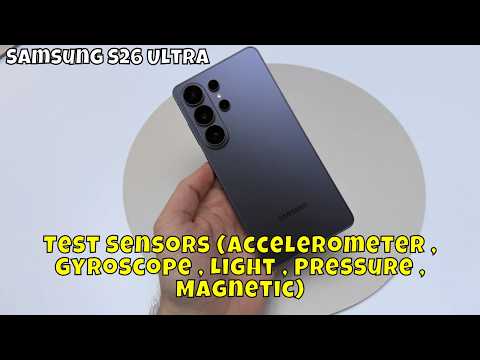 How to Test Sensors (Accelerometer,Gyroscope,Light,Pressure,Magnetic) on Samsung Galaxy S26 Ultra