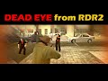GTA San Andreas Dead Eye from RDR2 mod