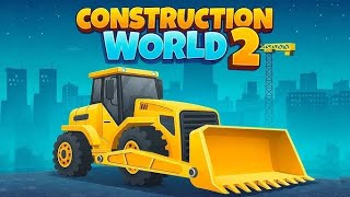 Construction World 2 Gameplay Walkthrough Part 1 [ Android ] - No Commentary