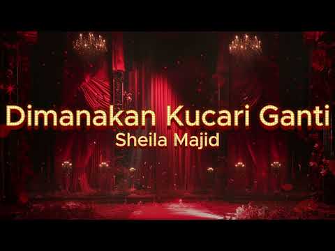 Sheila Majid - Dimanakan Kucari Ganti (Official Lyric Video)