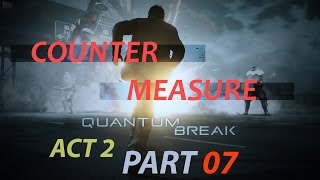 Quantum Break - The Countermeasure - Act 2 Part 7 - Gameplay/Playthrough Quantum Break - The Countermeasure - Act 2 Part 7 - Gameplay/Playthrough