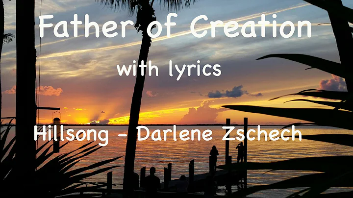 Father of Creation with lyrics   Hillsong   Darlen...