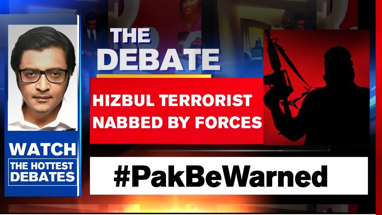 Hizbul Terrorist Nabbed By Forces In Kashmir | The Debate With Arnab Goswami