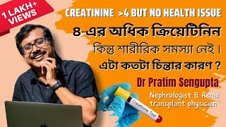 4 High Creatinine! How much of a cause for concern is this? Explained by Dr. Pratim Sengupta