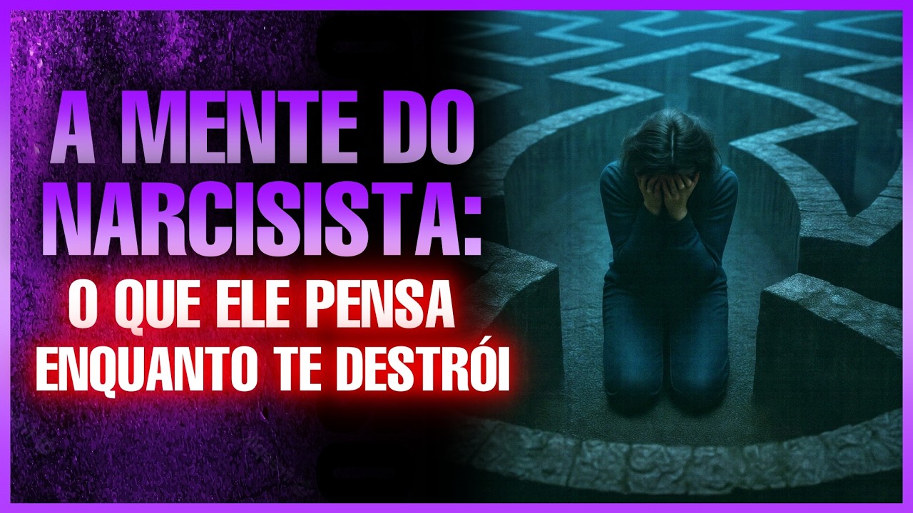 A MENTE DO NARCISISTA: O QUE ELE PENSA ENQUANTO TE DESTRÓI