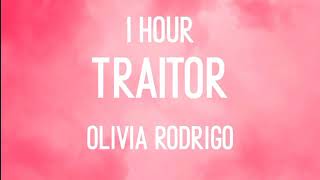 traitor  Olivia Rodrigo  1 HOUR