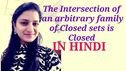 The intersection of an arbitrary family of closed sets is closed.