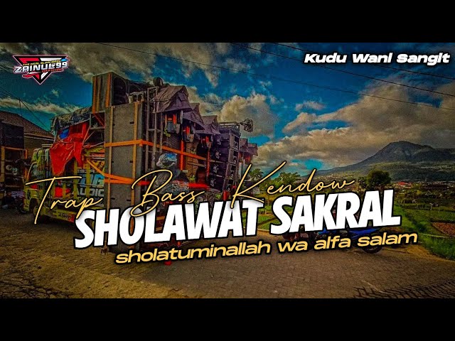 DJ TRAP SHOLATUMINALLAH WA ALFA SALAM SHOLAWAT 2023 BASS AMPOH ZAINUL 99 class=