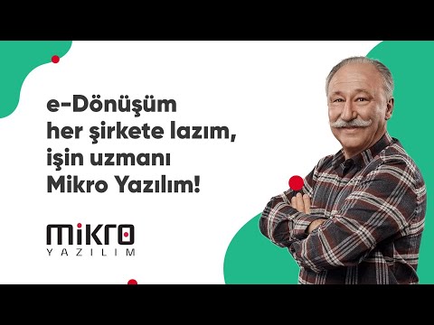 E-DÖNÜŞÜM HER ŞİRKETE LAZIM, İŞİN UZMANI MİKRO YAZILIM!