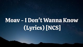 Moav - I Don't Wanna Know (Lyrics) [NCS]