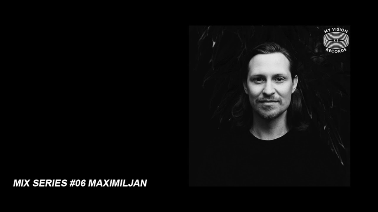 My Vision Records Mix Series 06 - Maximiljan