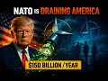 Why NATO is DRAINING America: The $150 Billion Truth Nobody Talks About