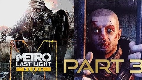 THROUGH THE DARKNESS | METRO Last Light Redux | Part 3