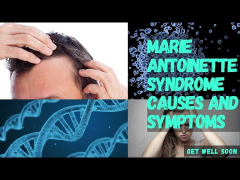 Marie Antoinette Syndrome Causes and Symptoms