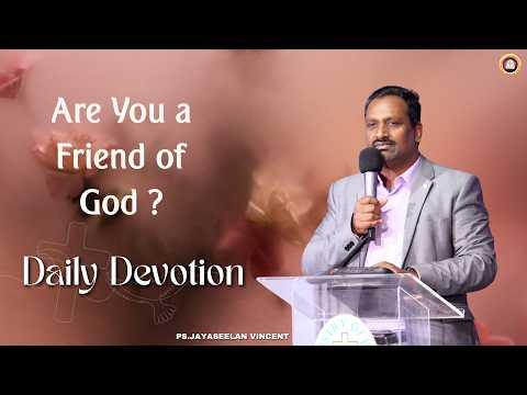 Are You a Friend of God ? | Daily Devotion | Ps Jayaseelan Vincent