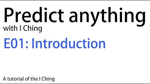 Predict anything with I Ching E01: Introduction | Divination