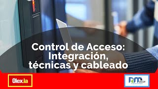Webinar CONTROL DE ACCESO: Integracion, tecnica & cableado por la marca Olex.la #CreciendoConRMTech