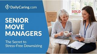 Senior Move Managers: The Secret to Stress-Free Downsizing