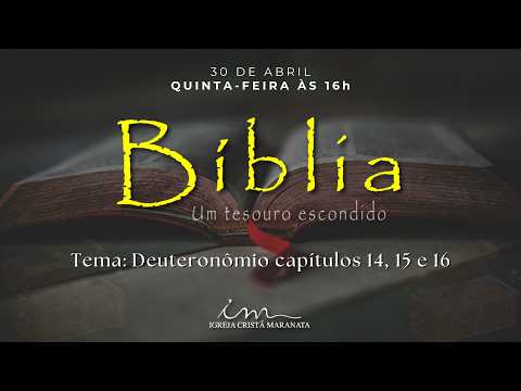 30/04/2026 - [Bíblia - Um Tesouro Escondido] - ICM - "Deuteronômio capítulos 14, 15 e 16."